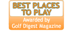 BEST PLACES TO PLAY Awarded by Golf Digest Magazine